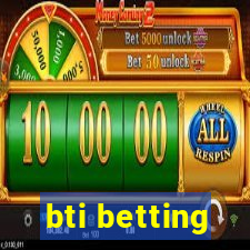 bti betting